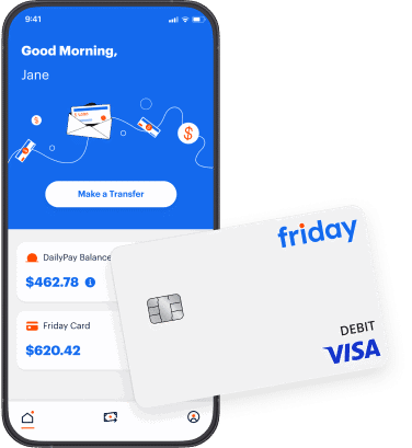 A smartphone screen showing a financial app with a balance summary and a Friday VISA debit card beside it. The app's balance displays $462.78 and the card balance as $620.42.